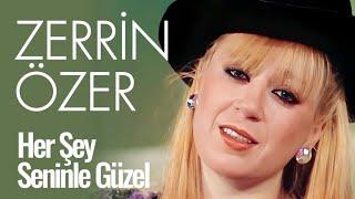 Zerrin Özer - Her Şey Seninle Güzel