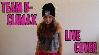 Team B - Climax (Live Cover)