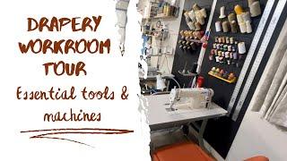 Drapery Workroom Tour of Essential Tools and Sewing Machines with Demonstrations