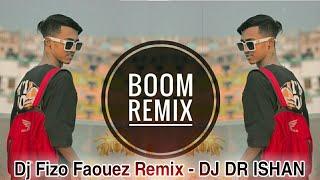 Dj Fizo | Boom Remix | Dj Trance Music | Dj Janti | DJ DR ISHAN | Dj Fizo Faouez Remix | Dj Gan |