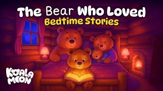 The Bear Who LOVED Bedtime Stories  Calming Story to Help Kids Sleep Better