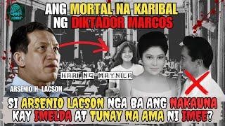 SI ARSENIO LACSON NGA BA ANG NAKAUNA KAY IMELDA MARCOS AT ANG TUNAY NA AMA NI IMEE?