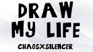 Draw My Life "Chaosxsilencer" | Chaos