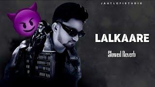 LALKAARE - Slowed + Reverb | Saabi Bhinder | JAATLOFISTUDIO