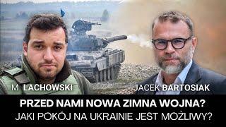 Czeka nas nowa zimna wojna? Jak może się skończyć wojna na Ukrainie? Jacek Bartosiak i M. Lachowski.