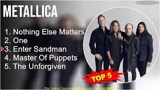 Metallica ~ TOP 5 GREATEST HITS ~ Nothing Else Matters, One, Enter Sandman, Master Of Puppets