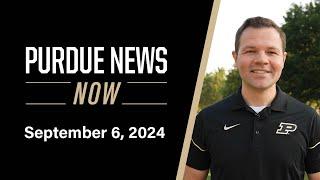 Purdue News Now | September 6