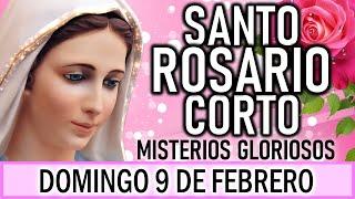 Santo Rosario Corto de hoy Domingo 9 de Febrero  Misterios Gloriosos Rosario a la Virgen María 