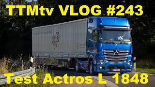 TTMtv VLOG #243 - Test Mercedes-Benz Benz Actros L 1848