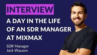 A Day in the Life of an SDR Manager with Jack Wauson from Mixmax