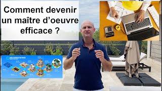 COMMENT DEVENIR UN MAÎTRE D'OEUVRE EFFICACE ?