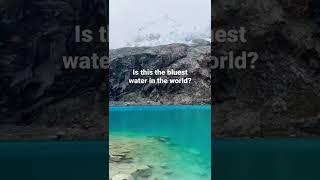 Bluest Water in the World? Laguna 69 in Peru’s Huascarán National Park