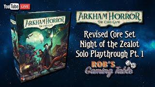 Arkham Horror The Card Game Night of the Zealot Solo Playthrough Pt. 1 (Revised Core Set)