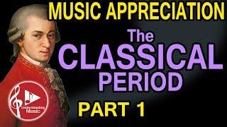 Classical Period - Part 1 - Music Appreciation