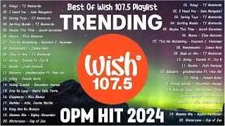 Best Of Wish 107.5 Songs Playlist 2024 WITH LYRICS | Palagi, I Need You, Maybe This Time, Museo ....