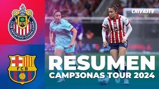 RESUMEN: Chivas Femenil vs FC Barcelona | Campeonas Tour 2024