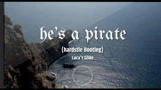 he's a pirate (hardstyle Bootleg)