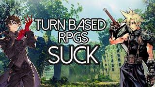 "Turn Based RPG's are Boring"