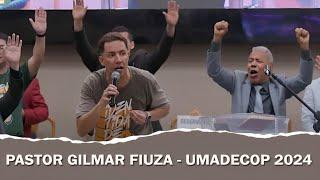 Pr. Gilmar Fiuza: Olha o que Deus fez na UMADECOP 2024