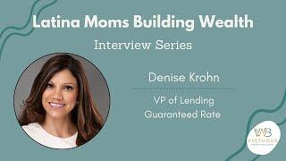 Latina Moms Building Wealth with Denise Krohn