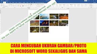 CARA MENGUBAH UKURAN GAMBAR DI WORD SEKALIGUS DAN SAMA || BISA DIJADIKAN DOKUMENTASI ATAU ALBUM