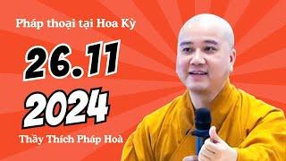 Pháp thoại 26/11/2024 - Thầy Thích Pháp Hòa (giảng tại Hoa Kỳ)