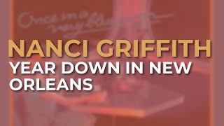 Nanci Griffith - Year Down In New Orleans (Official Audio)