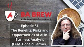 BA Brew 81: The Benefits, Risks and Opportunities of AI in Business Analysis (Feat. Donald Farmer)