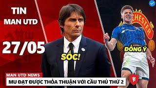 TIN MU 27/5: MU CÓ ĐỘNG THÁI SỐC VỚI CONTE, ĐẠT THỎA THUẬN VỚI DELAP, TIN CHUYỂN NHƯỢNG MỚI NHẤT