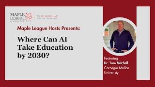 Where Can AI Take Education by 2030? With Dr. Tom Mitchell