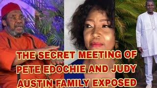 THE SECRET MEETING OF PETE EDOCHIE AND JUDY AUSTIN FAMILY EXPOSED