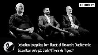 Bitcoin Boom ou Crypto Crash ? L’Avenir de l’Argent ? Gouspillou, Benoit, Stachtchenko [EN DIRECT]