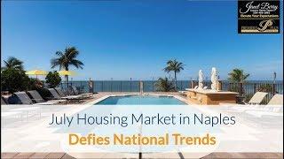 July Housing Market in Naples Defies National Trends Janet Berry 239-450-1892