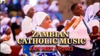 ZAMBIAN CATHOLIC MUSIC   JANUARY MIX 2021 VOL 1