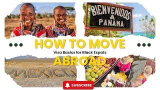 How to Move Abroad: Visa Basics for Black Expats