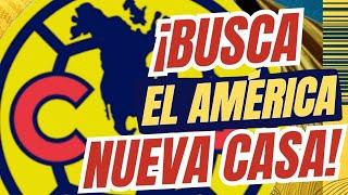  AMERICA BUSCA NUEVA CASA! | PREVIO AMERICA vs PACHUCA | NOTI CLUB AMERICA