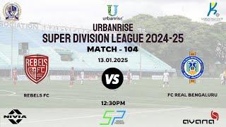 URBANRISE | SUPER DIVISION LEAGUE 2024-25| REBELS FC VS FC REAL BENGALURU | 13.01.2025