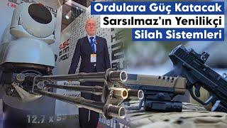 Ordulara Güç Katacak Sarsılmaz'ın Yenilikçi Silah Sistemleri ve Sektördeki Gelişmeleri