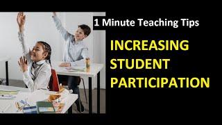 1 Minute Teaching Tips: Increasing Student Participation