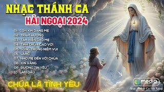 NHẠC THÁNH CA HẢI NGOẠI  CON XIN DÂNG MẸ , NHẠC THÁNH CA THIÊN CHÚA HAY NHẤT 2024