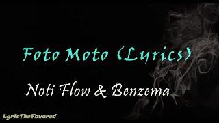 Foto Moto (Lyrics) -Noti Flow x Benzema (Ochunglo Family)