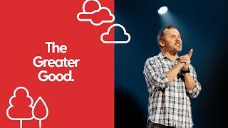 Reaching the Globe | Kevin Queen | The Greater Good | WEEK TWO | Message