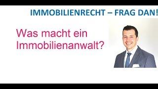 Was macht ein Immobilienanwalt?