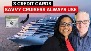 3 Credit Cards Savvy Cruisers Always Use