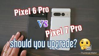 Pixel 6 Pro vs Pixel 7 Pro. should you upgrade ? 