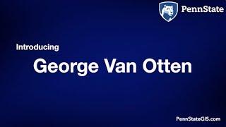 Dr George Van Otten, Penn State Faculty Introduction