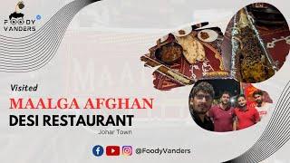 Maalga Afghan Restaurant Johar Town Review | FoodyVanders