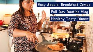 Full Day Routine / Easy Special Breakfast Combo / Easy Dinner Recipe