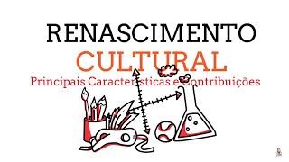 Renascimento Cultural - Principais Características e Contribuições