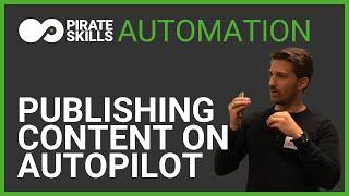 Publishing Content on Autopilot